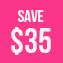Save $35