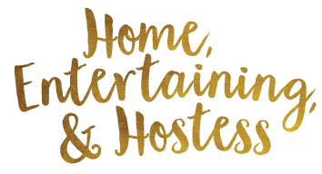 Home, Entertaining & Hostess